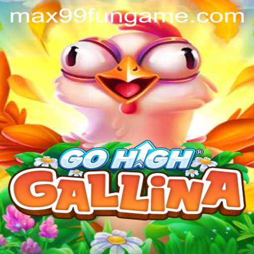 Exploring the Exciting World of GoHighGallina and MAX99.FUN