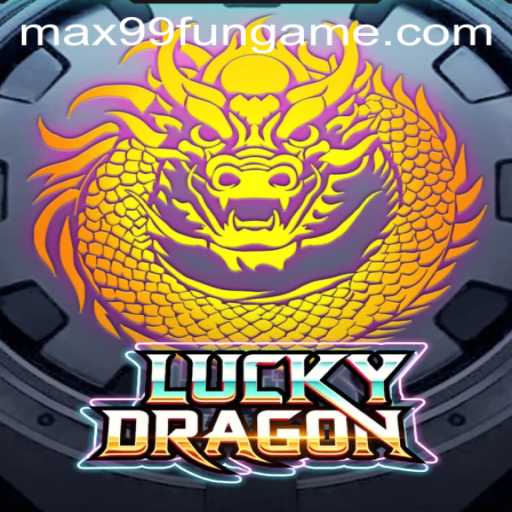 Exploring LuckyDragon: A Deep Dive into the Game and MAX99.FUN Experience