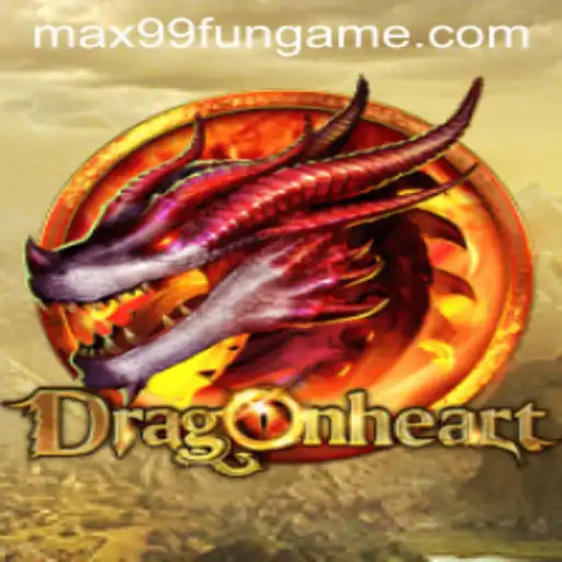 DragonHeart: Unleashing the Thrill of Adventure with MAX99.FUN