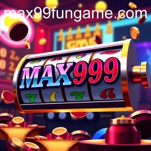 MAX99.FUN