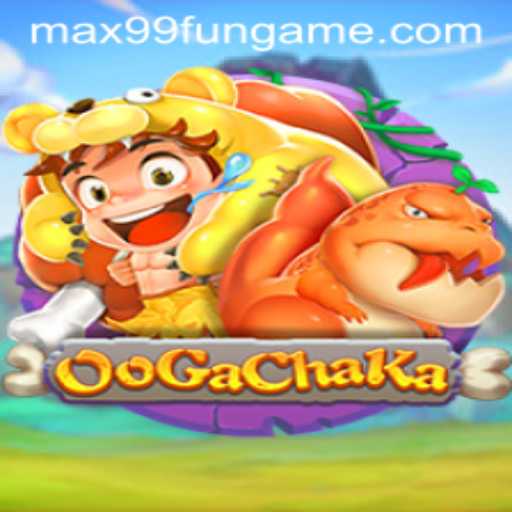 Discover the Exciting World of OoGaChaKa at MAX99.FUN