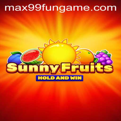 Exploring the Exciting World of SunnyFruits and MAX99.FUN